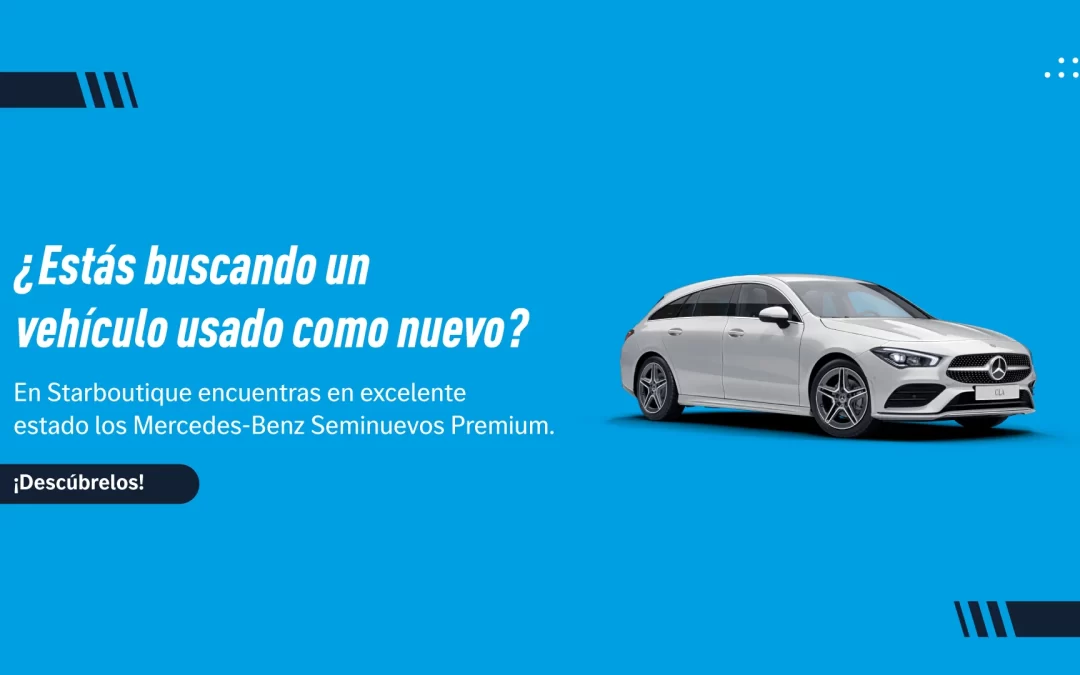 Descubre los Seminuevos Premium Mercedes-Benz en Starboutique este Mes
